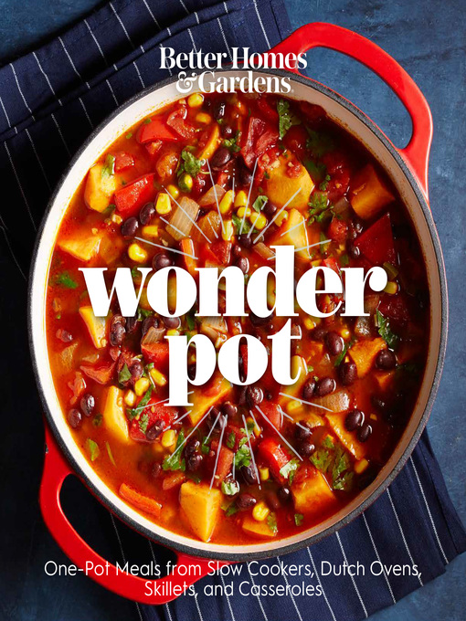 Title details for Better Homes and Gardens: Wonder Pot by Better Homes and Gardens - Available
